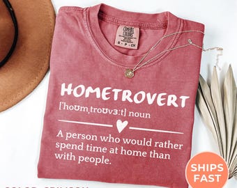 Hometrovert Comfort Colors® Shirt, Funny Homebody Tee, Introvert Person Tshirt, Gift for Stay at Home Lovers