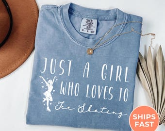 Ice Skating Comfort Colors® Shirt: “Just A Girl Who Loves Ice Skating”, Ice Skater Lover Gift
