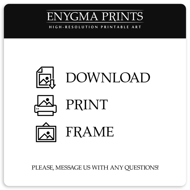 Puede incluir: Iconos gr&aacute;ficos en blanco y negro con el texto "DESCARGAR", "IMPRIMIR" y "MARCO". El texto "ENYGMA PRINTS" est&aacute; en la parte superior de la imagen. El texto "ARTE IMPRIMIBLE DE ALTA RESOLUCI&Oacute;N" est&aacute; debajo del texto "ENYGMA PRINTS". El texto "&iexcl;POR FAVOR, ENV&Iacute;ENOS UN MENSAJE SI TIENE ALGUNA PREGUNTA!" est&aacute; en la parte inferior de la imagen.