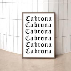 Cabrona Art Print, Black and White Cabrona Text Poster