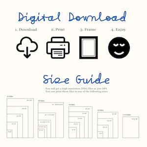 May include: A digital download guide with instructions for downloading, printing, framing, and enjoying a digital image. The guide includes a size chart with different aspect ratios and corresponding print sizes in inches.