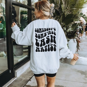Somebody&#39;s Bomb Ass Lash Artist, Lash Artist Crew Neck, Lash Sweatshirt, Lash Artist Gift, Lash Tech Gift, Esthetician Shirt