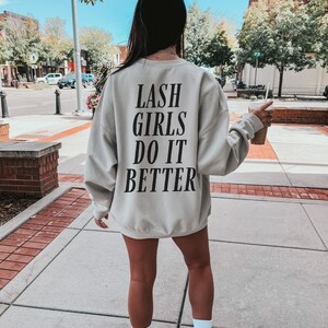 Lash Girls Do It Better, Lash Sweatshirt, Lash Artist Sweatshirt, Lash Artist Gift, Lash Tech Gift, Lash Merch, Lash Artist Apparel