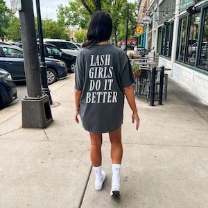 Lash Girls Do It Better T-shirt For Lash Artist, Lash Gift for Lash Tech, Lash Apparel Clothing, Lash Artist Comfort Colors Tee, Lash Merch