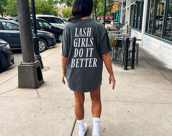 Lash Girls Do It Better T-shirt For Lash Artist, Lash Gift for Lash Tech, Lash Apparel Clothing, Lash Artist Comfort Colors Tee, Lash Merch