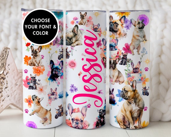 French Bulldog Gifts, French Bulldog Tumbler, Cute Frenchie Lover