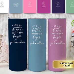 Life is Better With My Boys Tumbler, Boy Mom Tumbler, Mom of Boys Gift, Boy Mama Gift Ideas, Boy Mama Cup, Gift for Boy Mama, Mother&#39;s Day