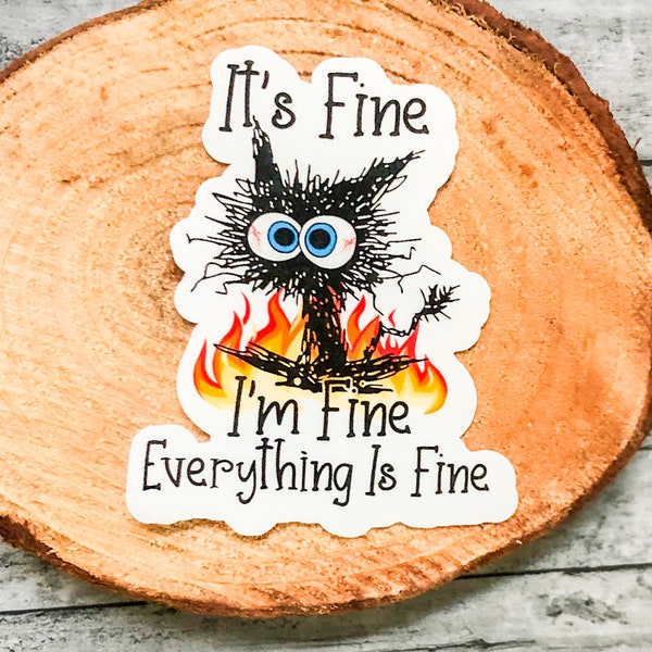 It’s fine I’m fine everything is fine Sticker | laptop sticker | waterproof sticker| car decal | vinyl sticker | funny sticker | cat sticker