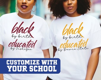 Custom HBCU School Shirt, HBCU Pride Shirt, HBCU Apparel, Black and Educated Shirt, Historically Black University, College Shirt, Grad gift