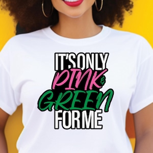 It&#39;s Only Pink and Green, Alpha Kappa Alpha, AKA, Sorority T shirt, 1908 T, Divine 9 shirt, HBCU shirt, Soror Shirt, Greek shirt, AKA Shirt