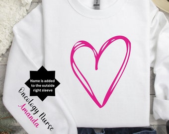 Personalized Oncology Nurse Sweatshirt, Custom Nurse Hoodie, Oncology Valentines Day RN Sweatshirt, Custom Nurse Gift, Custom Cancer Nurse