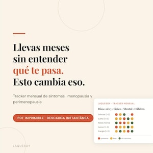 Puede incluir: Gráfico beige con texto en español, incluyendo "Llevas meses sin entender qué te pasa. Esto cambia eso." Se muestra un rastreador mensual de síntomas para la menopausia y perimenopausia, con un botón que dice "PDF IMPRIMIBLE - DESCARGA INSTANTÁNEA."