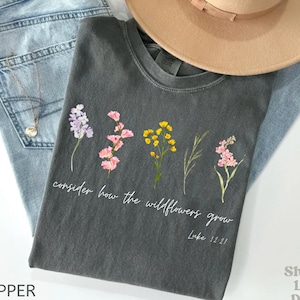 Comfort Colors® Consider How The Wildflowers Grow Outfit,Luke 12:27 Shirt,Women&#39;s Bible Shirt,Motivational Faith Apparel, Prayer Gift