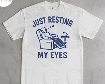 Funny Dad Shirt Just Resting My Eyes Lazy Day Nap Tee Fathers Day Gift for Men Grandpa Humor T-Shirt Sleep Recliner Coffee Unisex Top