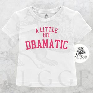 A Little Bit Dramatic Baby Tee Funny Y2K Coquette Graphic Shirt for Women, Pink Text Aesthetic Top, Black & White YLGGF T-Shirt