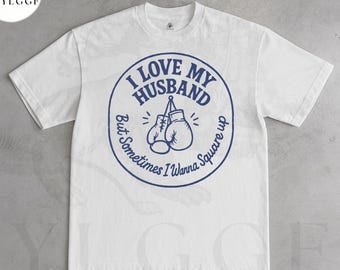 Funny Wife Shirt I Love My Husband But Sometimes I Wanna Square Up Married Life Humor Tee Gift for Wife, Anniversary, Valentines Day