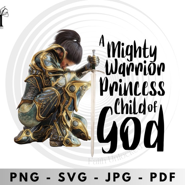 Mighty warrior princess child of God svg, scripture svg, png, Bible Quote svg, Bible verse svg, Girl quote svg, cut files for cricut, armor
