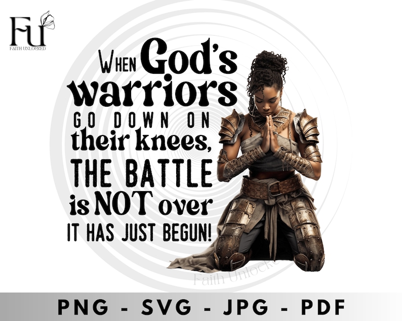 God's warriors on their knees win the battle svg, scripture svg, Bible Quote svg, Girl Quote svg, Cut Files for Cricut & Silhouette image 1