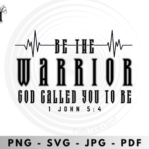 Könnte beinhalten: Schwarzweißes Grafikdesign mit einer Herzschlaglinie und dem Text "BE THE WARRIOR GOD CALLED YOU TO BE 1 JOHN 5:4".