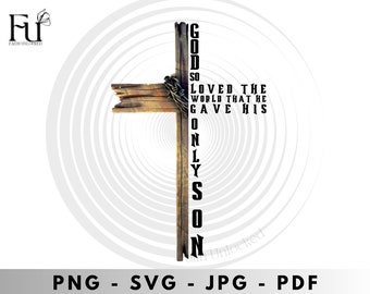 God so loved the world He gave his only Son svg, png, jpeg, scripture svg, Bible Quote svg, Girl Quote svg, Cut Files for Cricut Silhouette