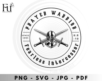 May include: Black and white illustration of a knight's helmet with two swords crossed behind it. The image is inside a circle with the text "Prayer Warrior" and "Fearless Intercessor" around the outside. The text "Ephesians 6:8-10" is also included.