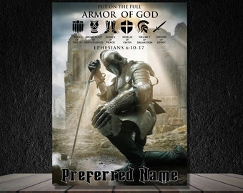 May include: A digital illustration of a knight in armour kneeling in prayer. The knight is in front of a stone building with a bright light shining down on him. The text "PUT ON THE FULL ARMOR OF GOD" is at the top of the image. The text "EPHESIANS 6:10-17" is below the knight. The text "Preferred Name" is at the bottom of the image.
