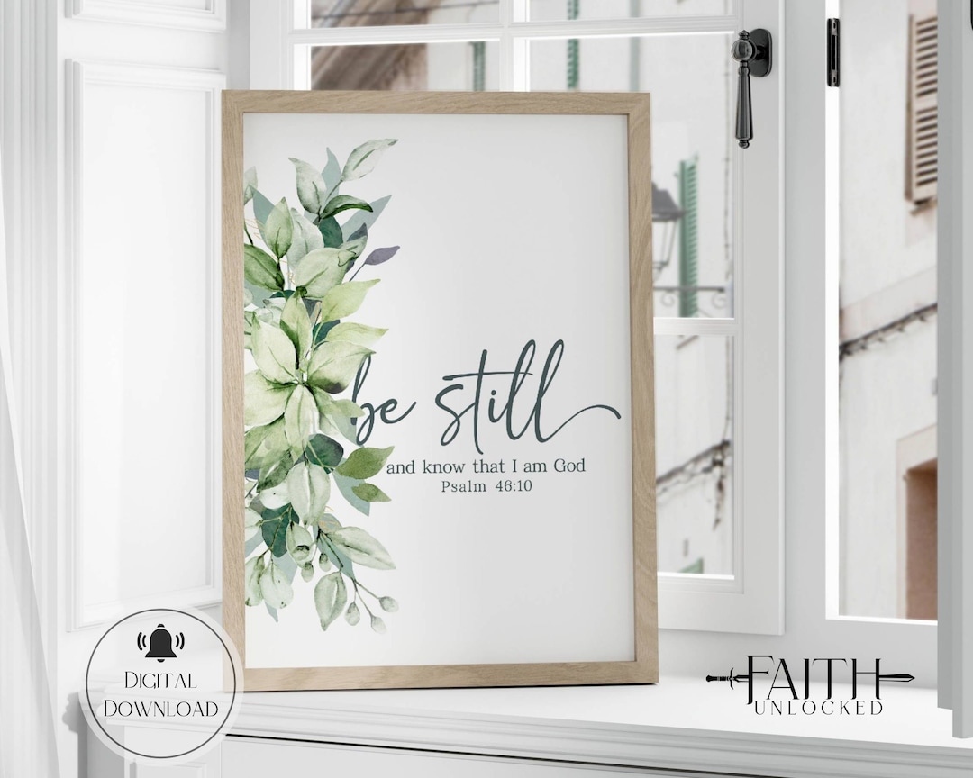 Sei Still Und Wisse Ich Bin Gott Sei still und wisse, dass ich Gott bin, Psalm 46v10, Schrift Wandkunst