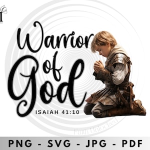 Op de afbeelding: Een zwart-wit grafisch ontwerp met de tekst "Warrior of God" en de bijbelverwijzing "Isaiah 41:10". Een jonge jongen in harnas knielt in gebed.