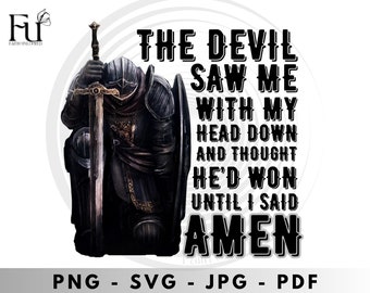 The devil saw me with my head down and thought he&#39;d won until I said Amen, svg, scripture svg, Bible Quote svg, Bible verse svg, png, jpeg,