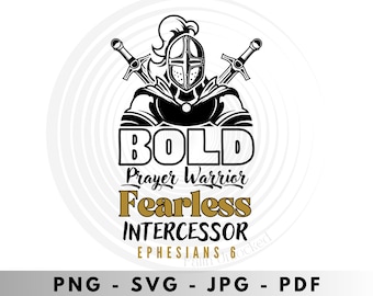 May include: Black and white illustration of a knight in armor with swords crossed behind his back. The text "BOLD Prayer Warrior Fearless INTERCESSOR EPHESIANS 6" is written in gold below the knight.