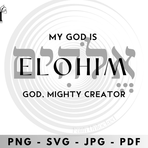 Elohim, God Mighty Creator svg, png, jpg, pdf, Names of God, Hebrew, Christmas gift for him and her. Quality svg, png, jpg, clipart, cricut