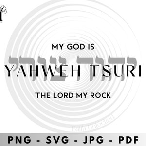 Pode incluir: Design gráfico a preto e branco com o texto "MY GOD IS YAHWEH TSURI THE LORD MY ROCK". O design inclui o logótipo "Ff FAITH UNLOCKED" e opções de tipo de ficheiro: PNG, SVG, JPG e PDF.