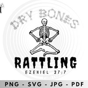 Dry bones RATTLING Ezechiel 37 svg, scripture svg, Bible Quote svg, Bible verse svg, Girl Quote svg, Cut Files for Cricut & Silhouette JPG