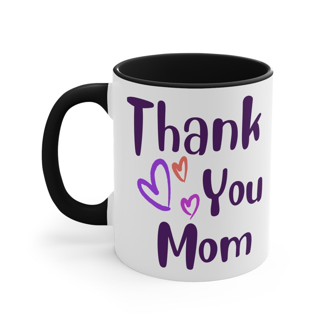 Thank You Mug for Mom, Thank You Mom Mug, Two Tone Ceramic Coffee Mug ...