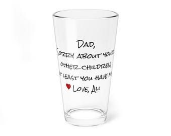Drôle, désolé pour vos autres enfants Verre de pinte | Verre à mélange 16 oz