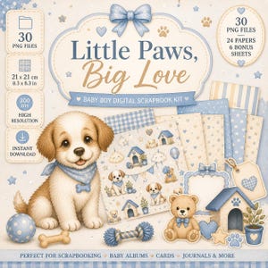 Könnte beinhalten: Digitales Scrapbook-Kit für Babyjungen, mit einer Welpenillustration, dem Text "Little Paws, Big Love" und verschiedenen Designelementen. Enthält 30 PNG-Dateien, 24 Papiere und 6 Bonusblätter. Das Kit ist 21 x 21 cm und 300 DPI.