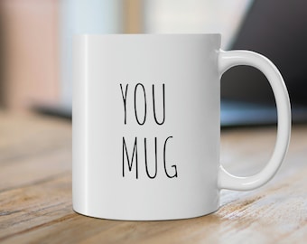 Funny Ceramic Coffee Mug, Hilarious Gift