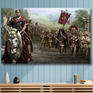 May include: A rectangular wall art print depicting a Roman general on a white horse leading a legion of soldiers through a landscape. The general wears a red cloak and laurel wreath, while the soldiers carry spears and a red banner with gold text.