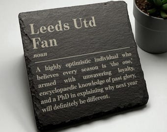 Leeds Utd Fan Definition Slate Coaster | Leeds Utd Football Club | Football Fan | Football | Gift | Present | Dad | Brother | Footy | Sports