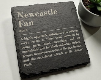 Newcastle Fan Definition Slate Coaster | Newcastle Football Club | Football Fan | Football | Football | Gift | Present | Dad | Brother |