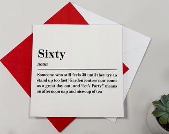 Sixty Definition Greeting Card | Sixty | 60th Birthday | Humourous Gift | Family | Friend | Colleague | Banter | Laugh | Birthday Card | Era