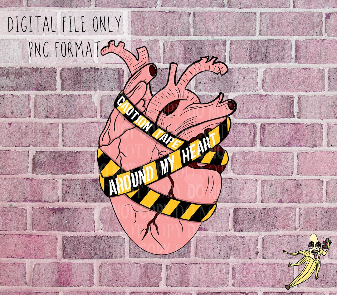 Caution Tape Around My Heart Sublimation Design Downloads PNG File