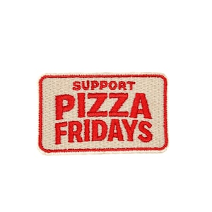 Support Pizza Fridays Embroidered Patch Funny Food Quote Patch Pizza Lover Iron On Patch Retro Typography Applique Patch