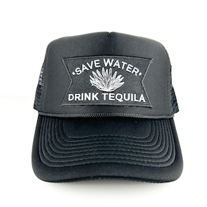 Save Water Drink Tequila Embroidered Patch Hat | Black Trucker Hat |  Bar Lovers, Bar Hoppers, Summer, Mexico, Happy Hour