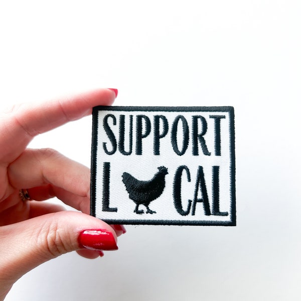 Support Local Embroidered Iron-On Patch Patch for Hats, Clothing, Bags, Patch for Organic & Holistic Living, Farm Embroidered Patch, Chicken