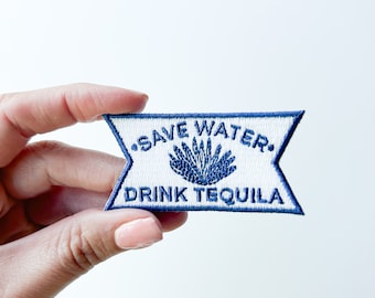 Save Water Drink Tequila Blue and White Iron-On Patch Perfect for Jackets, Bags, Bar Lovers, Bar Hoppers, Summer, Mexico, Happy Hour
