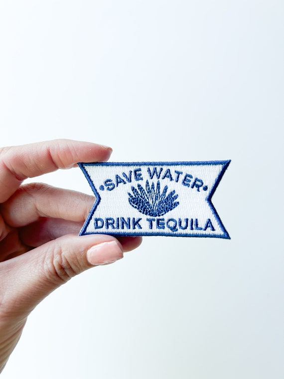 Save Water Drink Tequila Blue and White Iron-On Patch Perfect for Jackets, Bags, Bar Lovers, Bar Hoppers, Summer, Mexico, Happy Hour