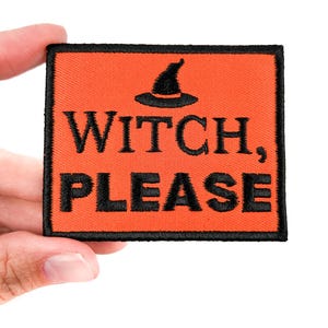 Witch Please Embroidered Iron On Sew On Patch | Patch for Hats, Clothing & Bags | Halloween Patch, Halloween Decor, Witch, Halloween Humor