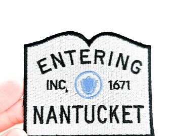 Nantucket Entering Town Sign Patch | Massachusetts Embroidered Iron On Patch | Cape Cod New England Patch | Travel Souvenir Patch