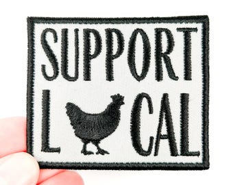 Support Local Embroidered Iron-On Patch Patch for Hats, Clothing, Bags, Patch for Organic & Holistic Living, Farm Embroidered Patch, Chicken